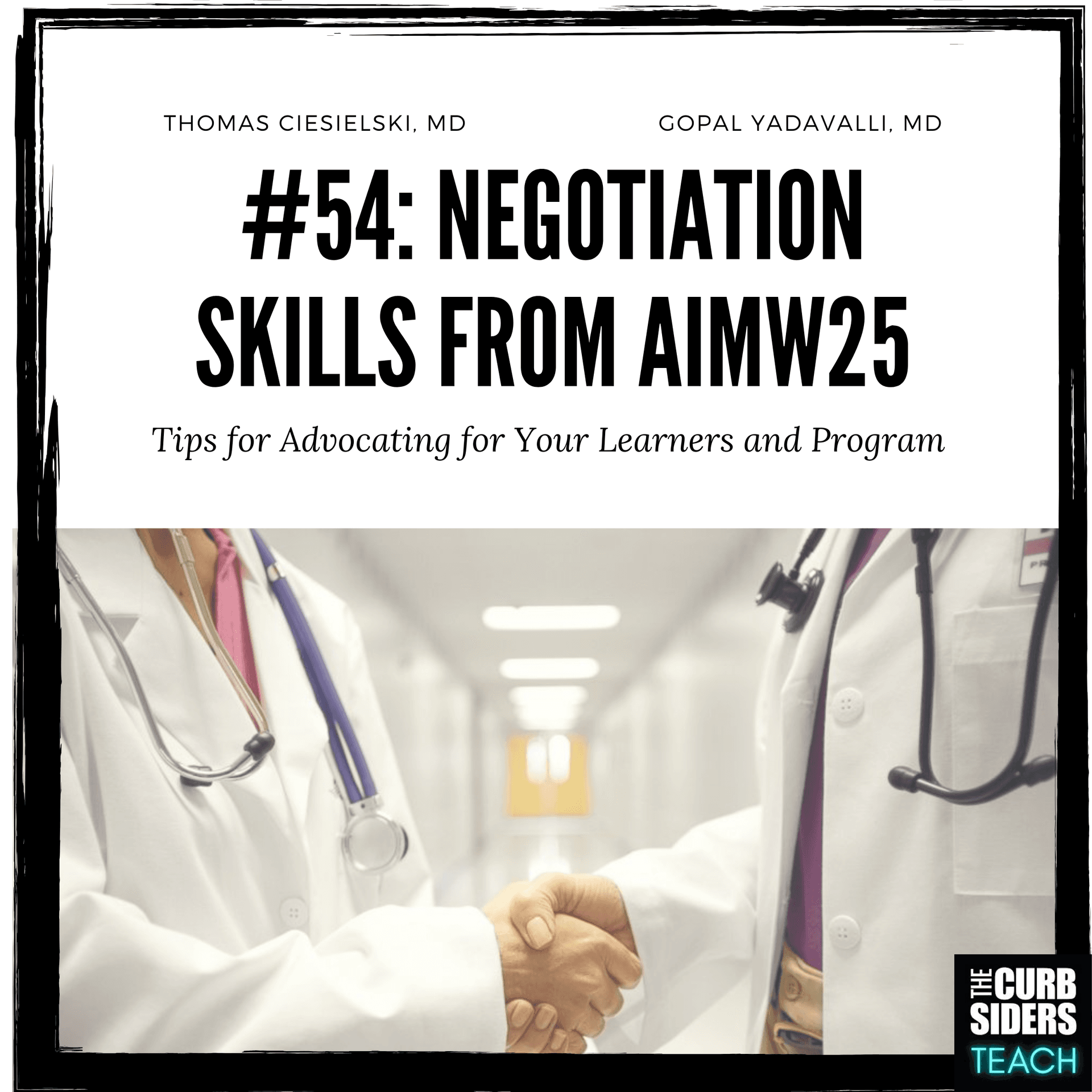#54 Negotiation Skills from AIMW25 Tips for Advocating for your Learners and Program with Drs. Thomas Ciesielski and Gopal Yadavalli 
