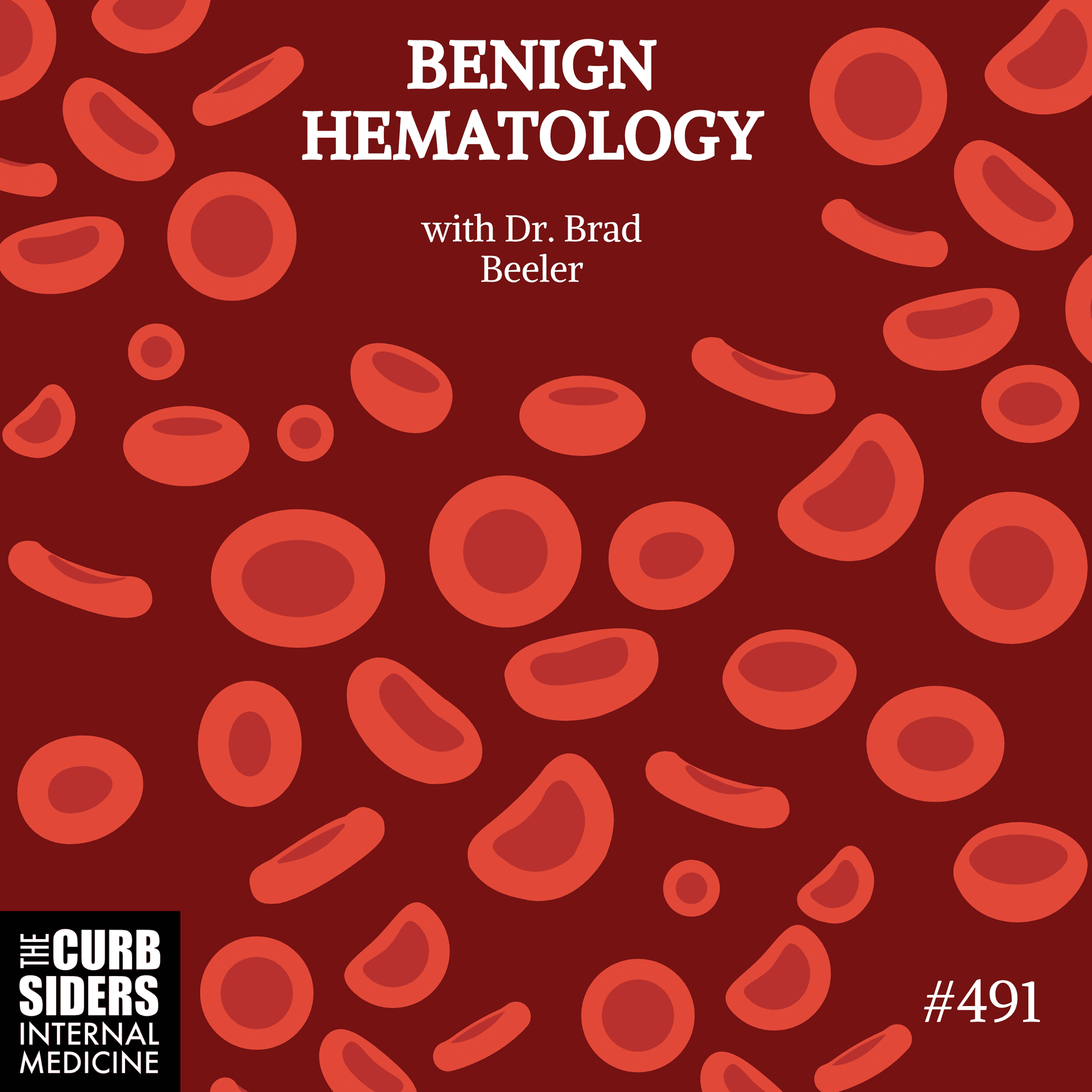 #491: Benign Hematology with Brad Beeler