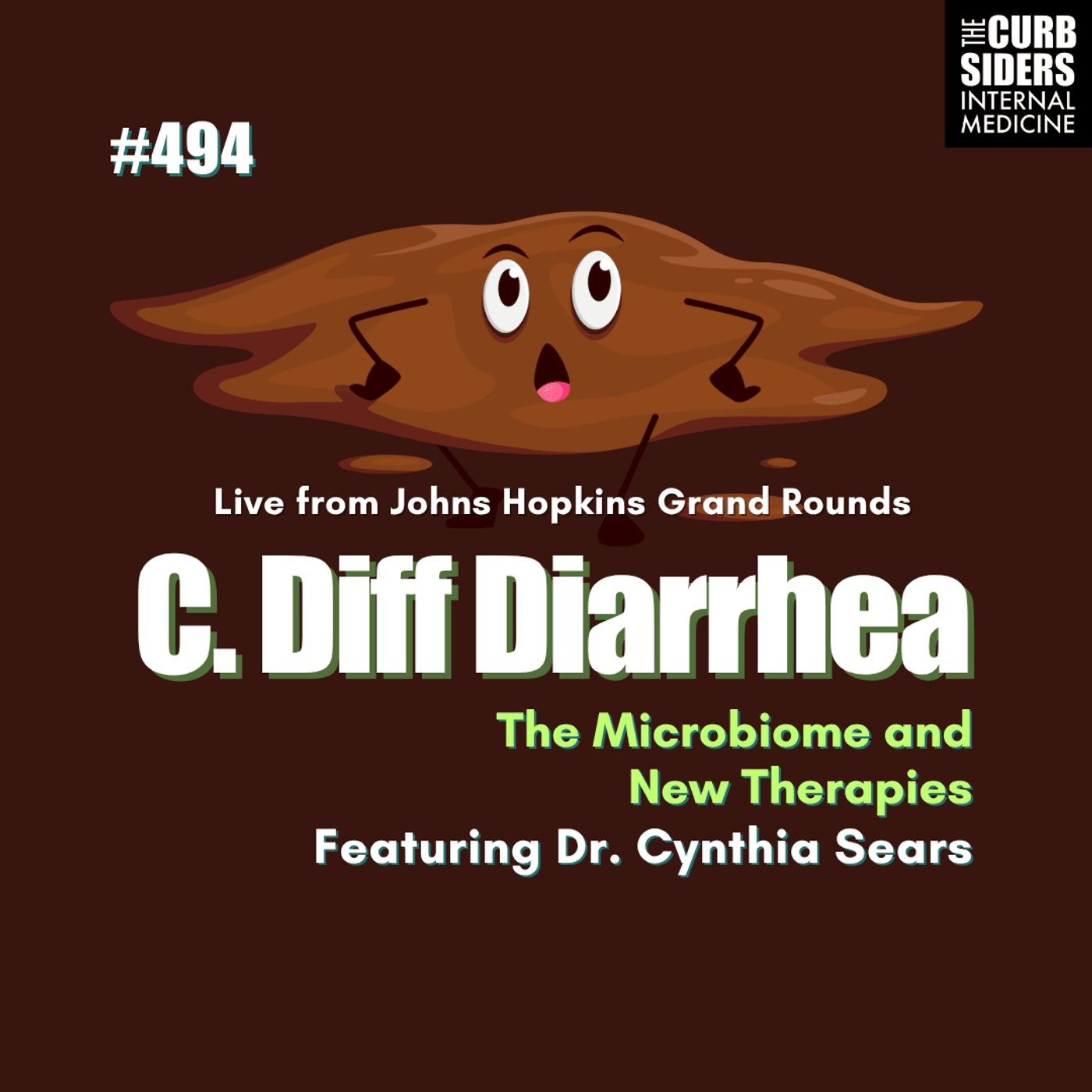#494 C. diff, Diarrhea, the Microbiome, and New Therapies with Dr. Cynthia Sears. Live from Johns Hopkins Grand Rounds