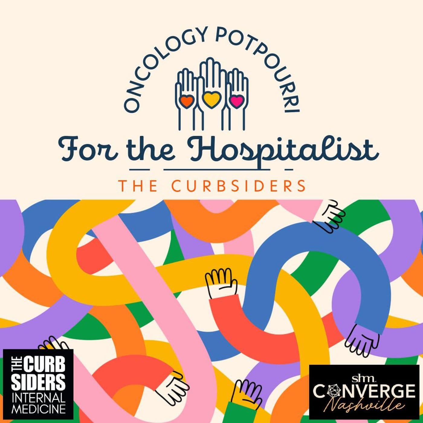 #527 Oncology Potpourri for the Hospitalist