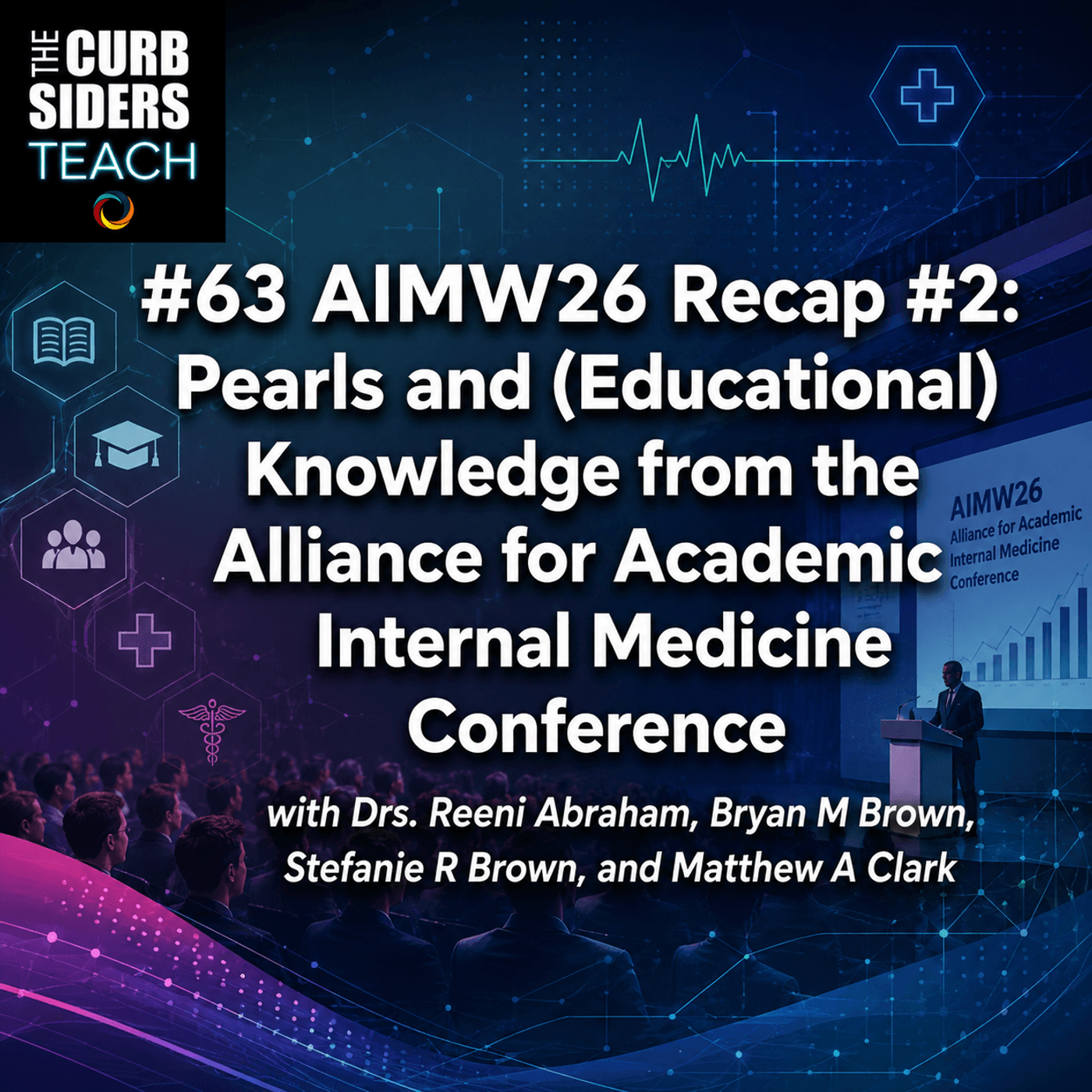 #63 AIMW26 Recap #2: Pearls and (Educational) Knowledge from the Alliance for Academic Internal Medicine Conference