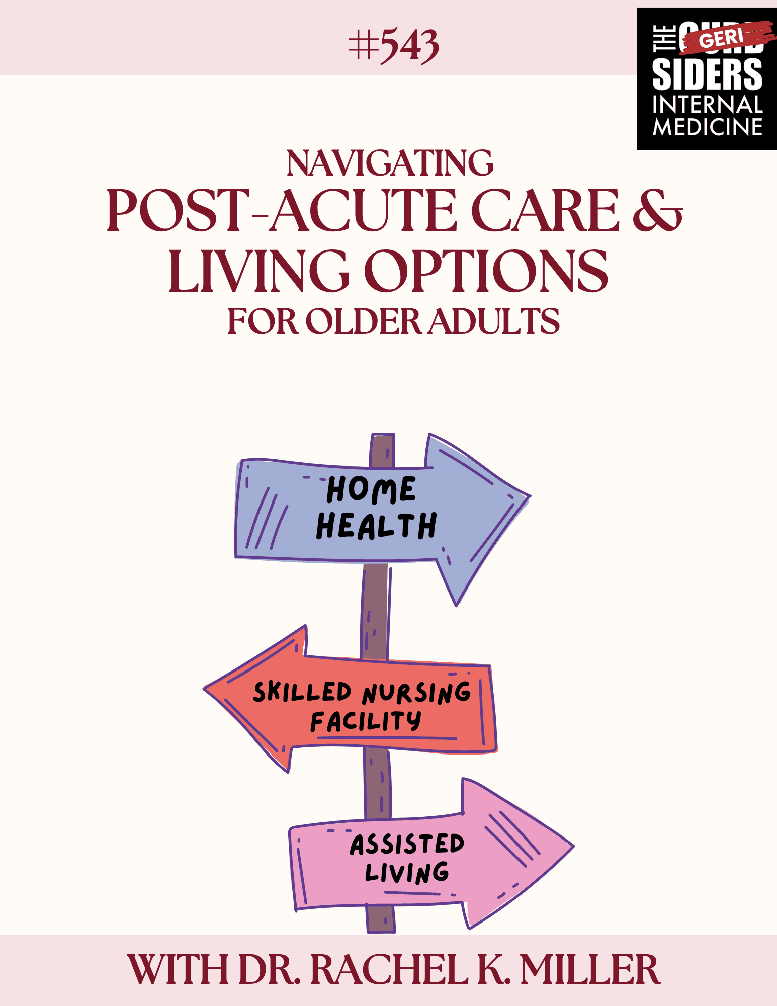 #543: Navigating Post-Acute Care and Living Options for Older Adults with Dr. Rachel K. Miller