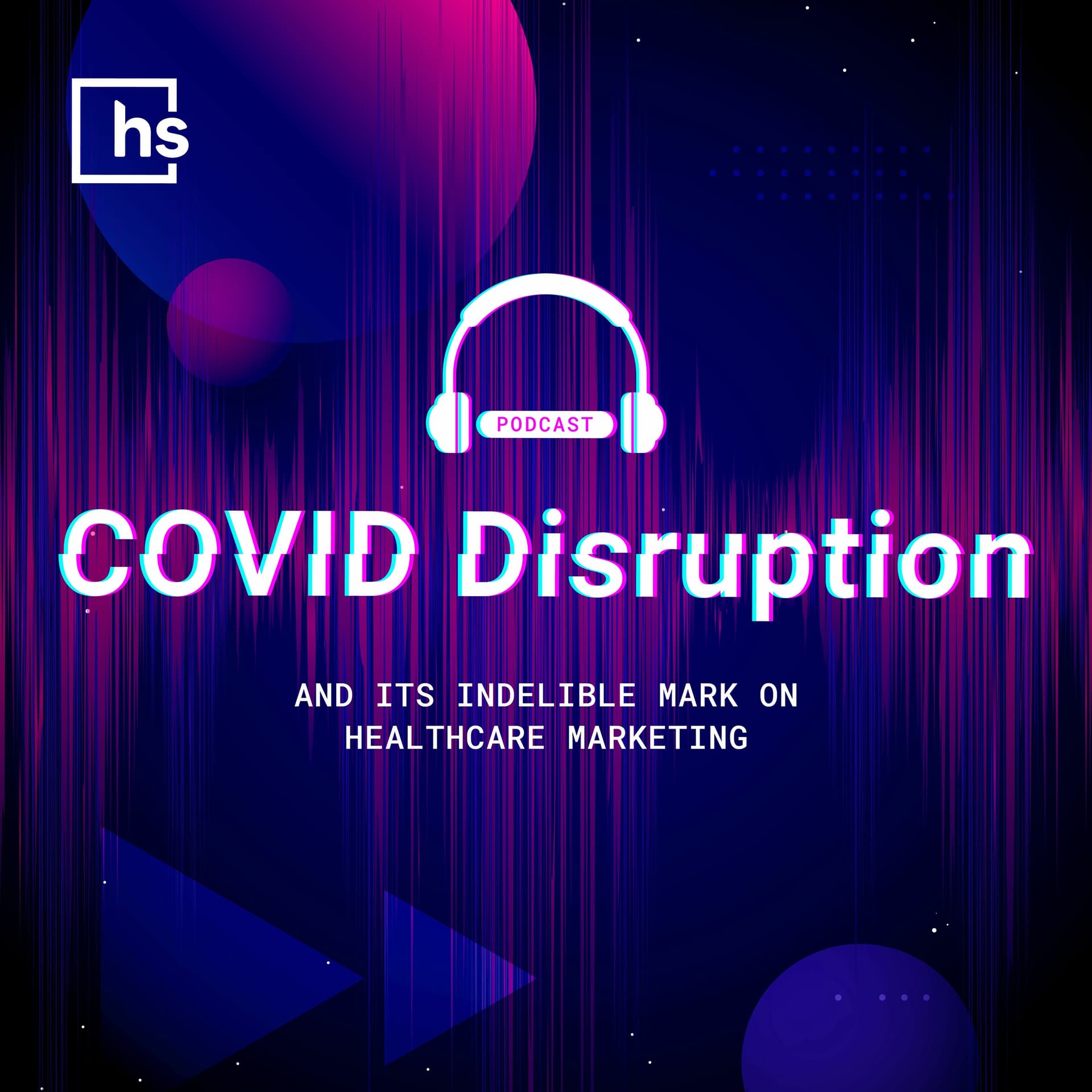 COVID Disruption & Its Indelible Mark on Healthcare Marketing