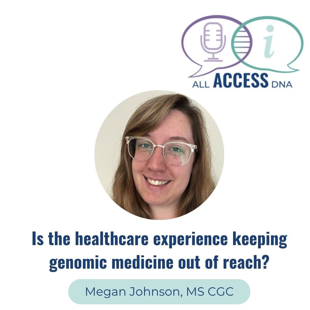 #62- Is the healthcare experience keeping genomic medicine out of reach?