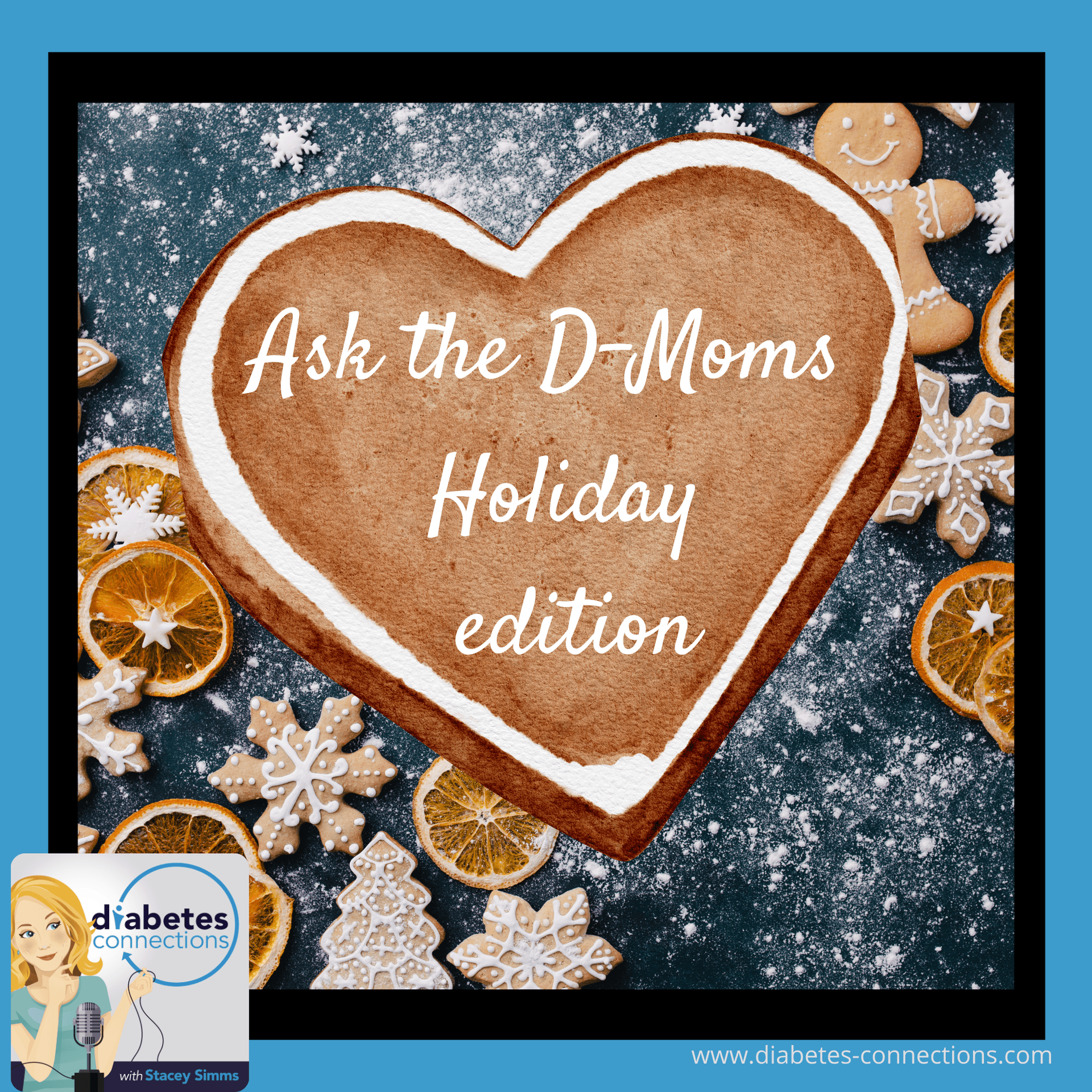 Ask the D-Moms Holiday Edition - More Fun, Less Stress (we promise!)