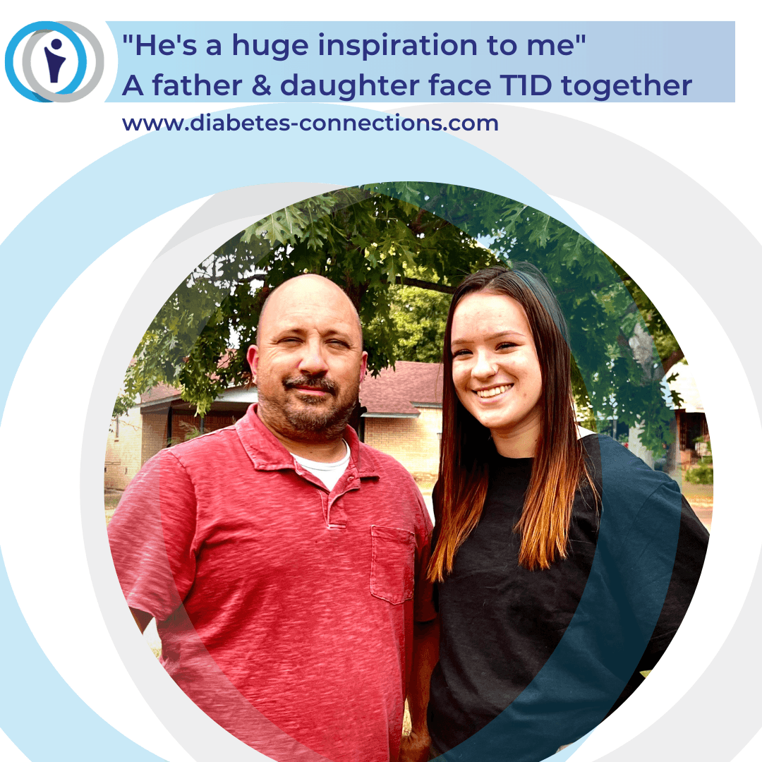 "He's a Huge Inspiration To Me" - A Father & Daughter Face T1D Together