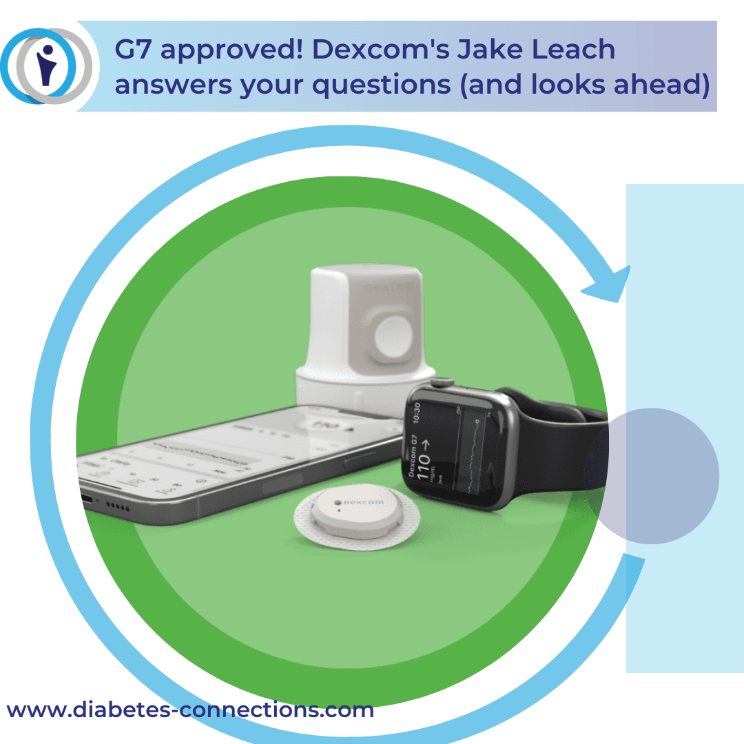 G7 Approved! Dexcom's Jake Leach answers your questions (and looks ahead)