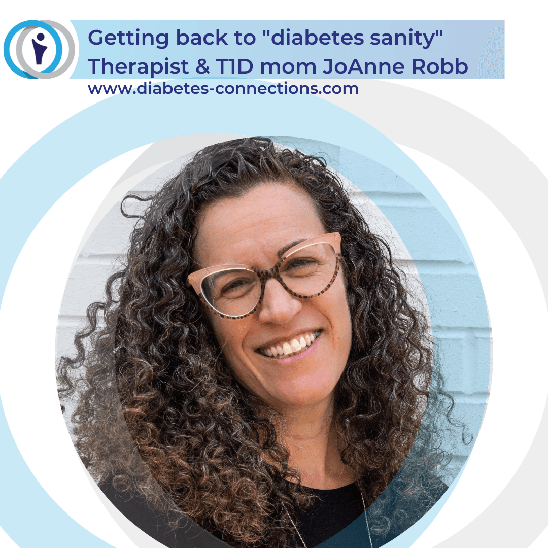 Getting back to "Diabetes Sanity" - Therapist & T1D mom JoAnne Robb