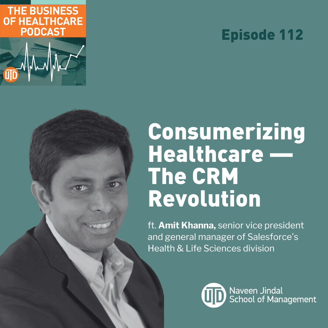 The Business of Healthcare, Episode 112: Consumerizing Healthcare — The CRM Revolution