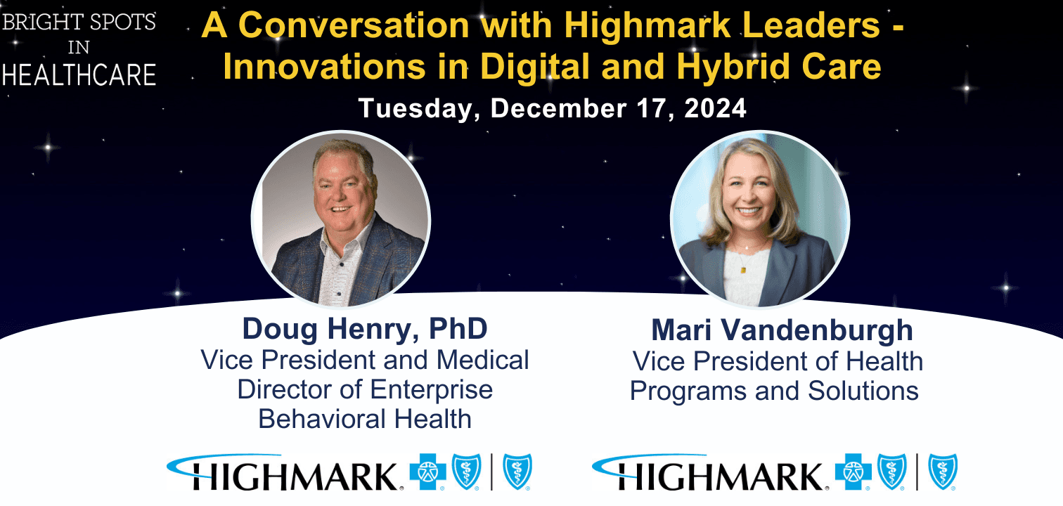 A Conversation with Highmark Leaders - Innovations in Digital and Hybrid Care