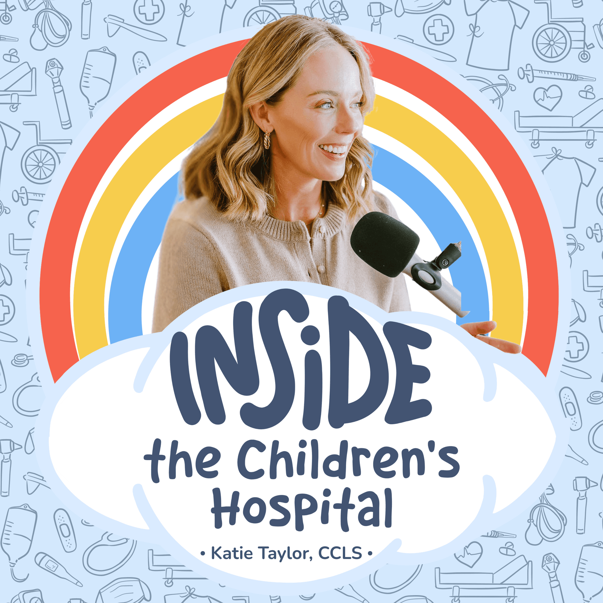 Welcome to Inside the Children's Hospital: What Listeners Can Expect