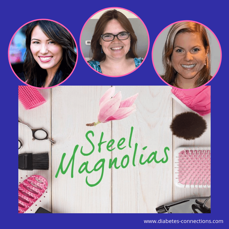 Steel Magnolias is Back in Theaters - A T1D Mom Round Table