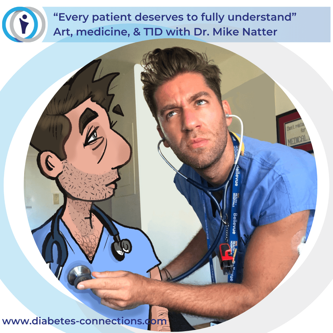 "Every patient deserves to fully understand" - Art, medicine, & T1D with Dr. Mike Natter
