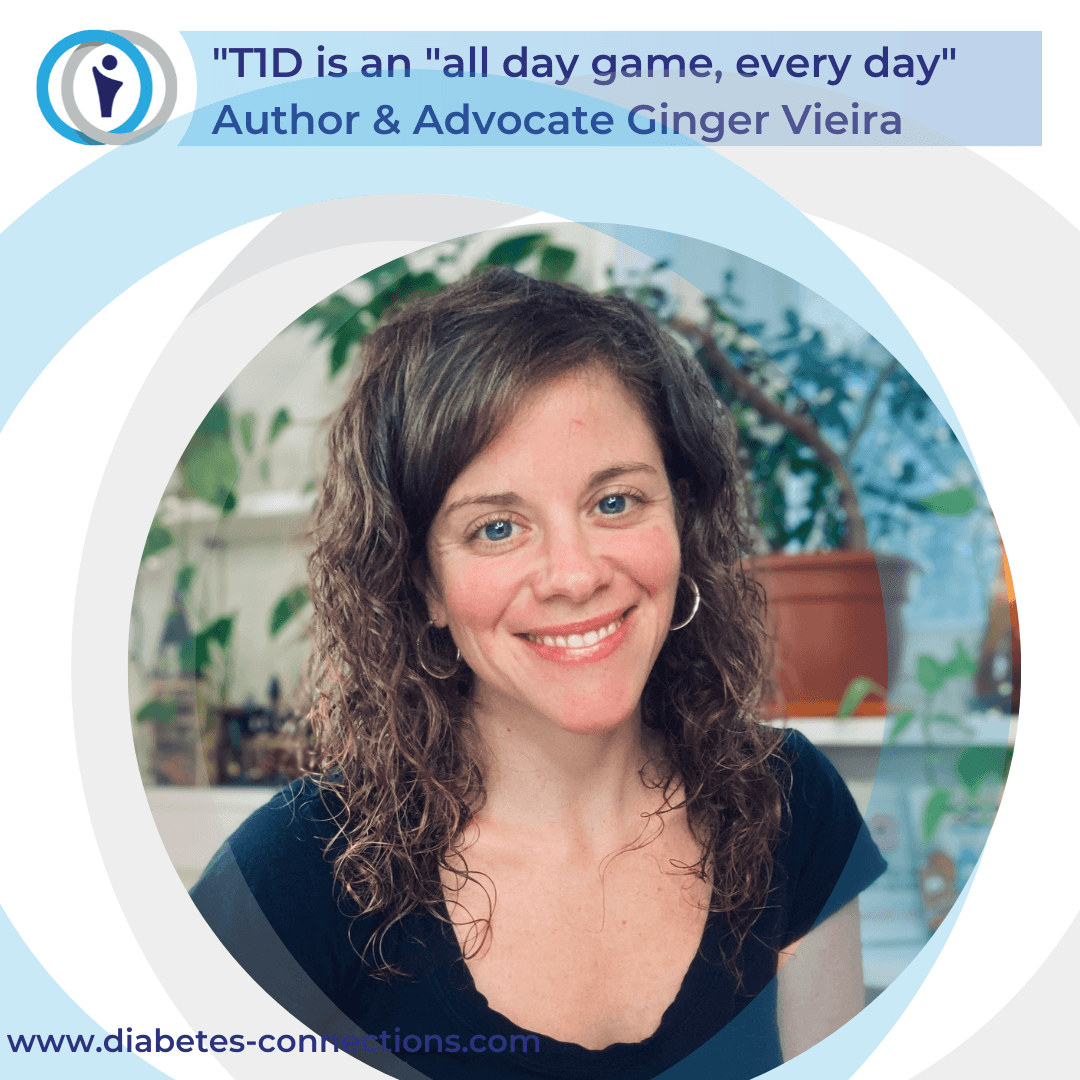 T1D is an "All Day Game, Every Day" - Author & Advocate Ginger Vieira