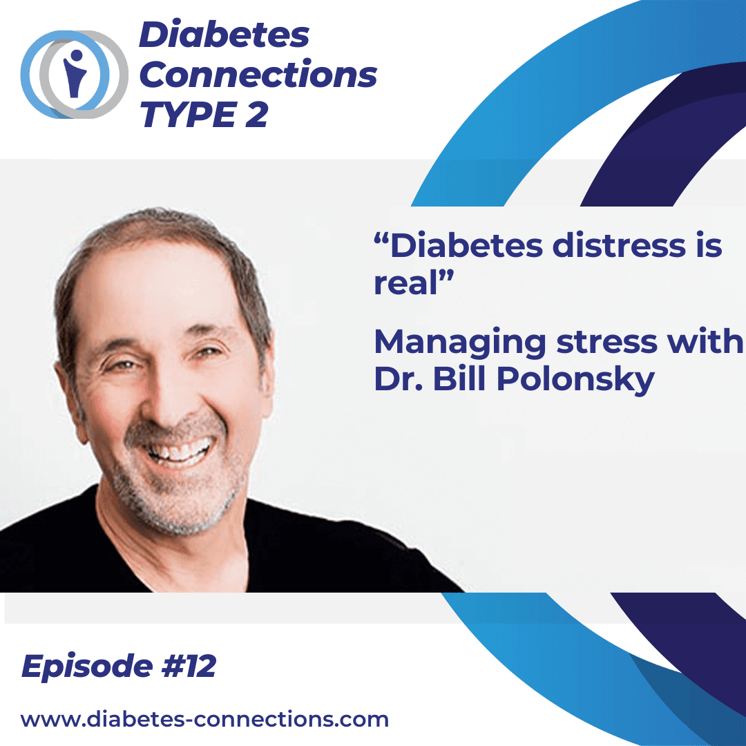 "Diabetes distress is something real" - Managing the mental side of type 2 with Dr. Bill Polonsky