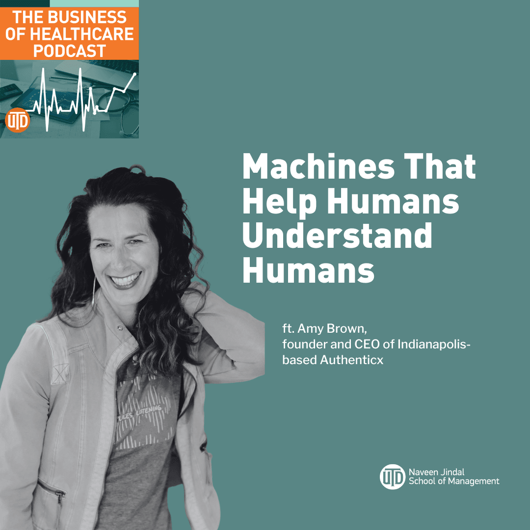 The Business of Healthcare Podcast, Episode 102: Machines That Help Humans Understand Humans