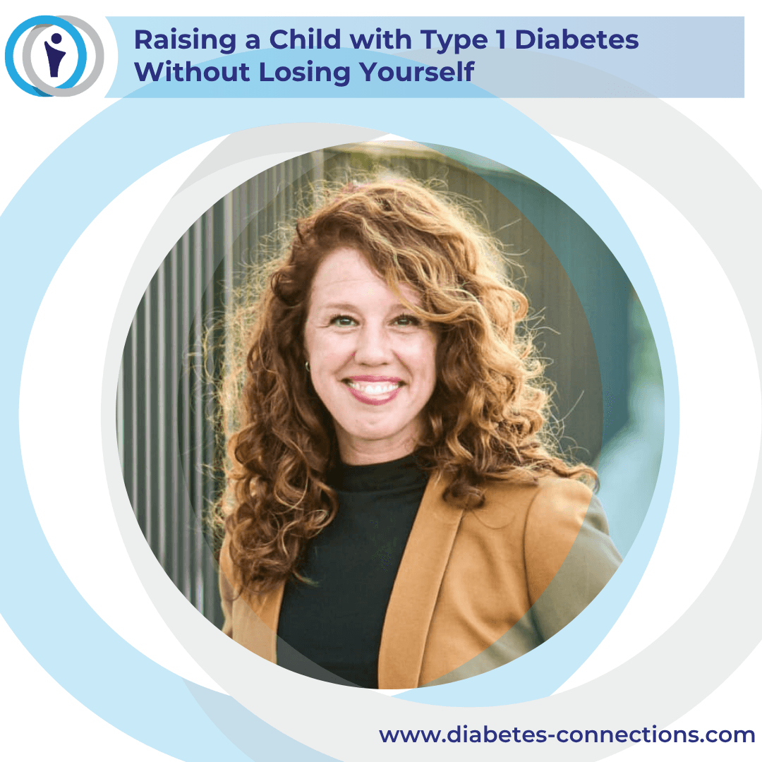 Raising a Child with Type 1 Diabetes Without Losing Yourself