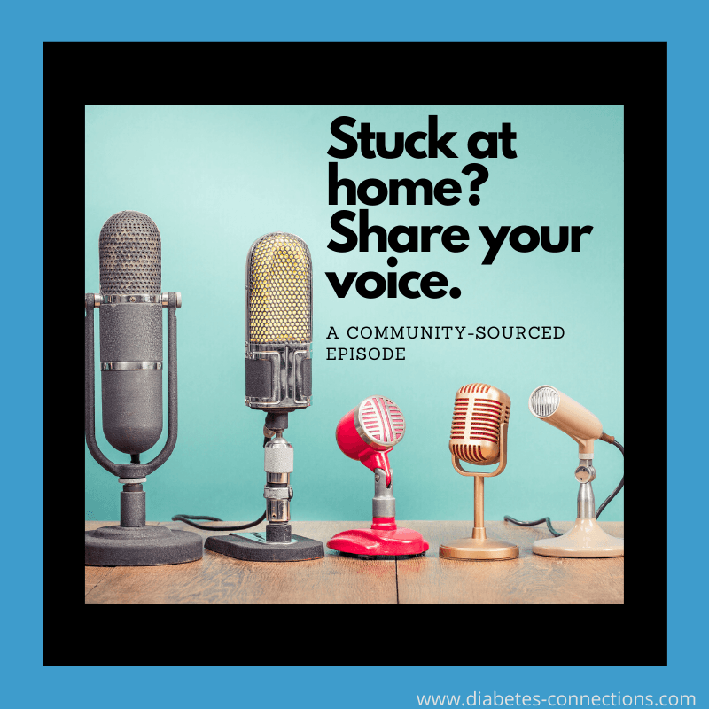 Stuck At Home? Share Your Voice: A Community-Sourced Episode