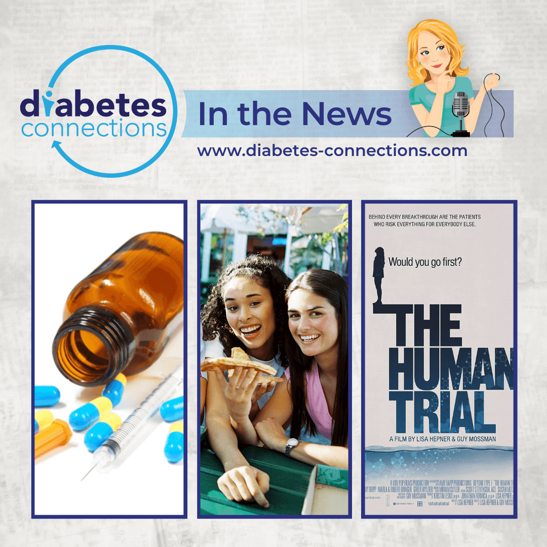 In the News, Oral insulin for T1D moves forward, T2D drug helps hearts, type 1 and teen brains and more
