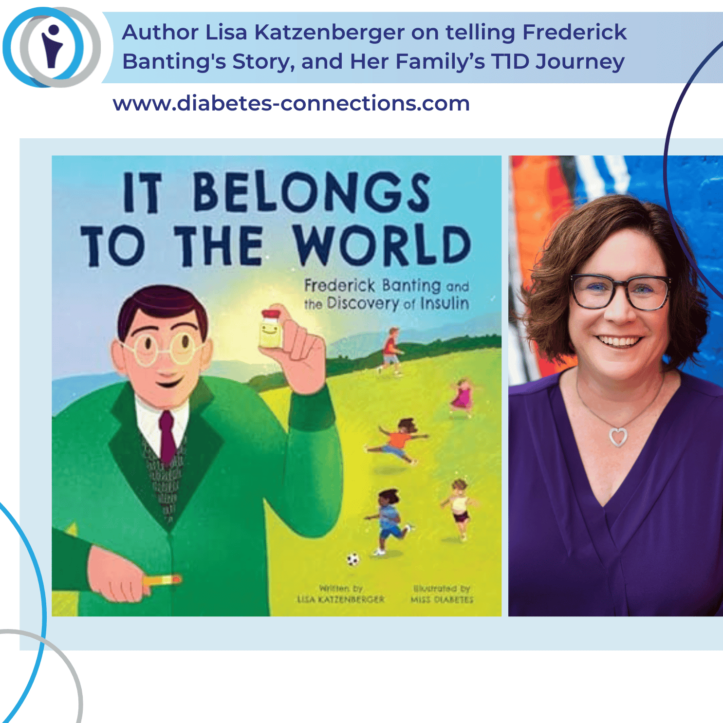 Lisa Katzenberger on 'It Belongs to the World,' Frederick Banting's Story, and Her Family's T1D Journey