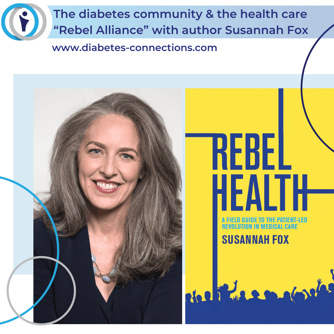 The Diabetes Community and the Health Care "Rebel Alliance" - with Author Susannah Fox