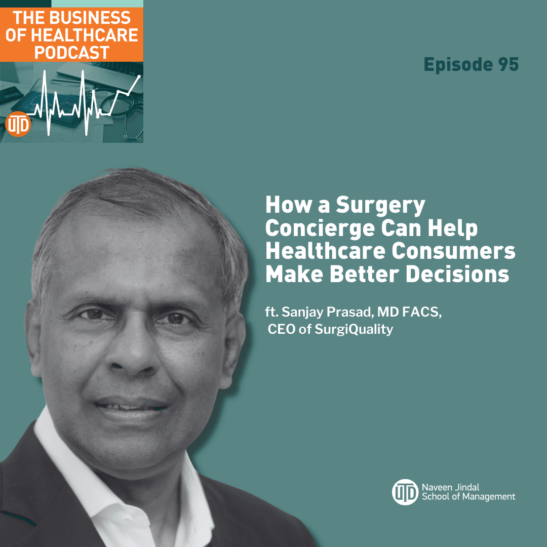 The Business of Healthcare Podcast, Episode 95: How a Surgery Concierge Can Help Healthcare Consumers Make Better Decisions
