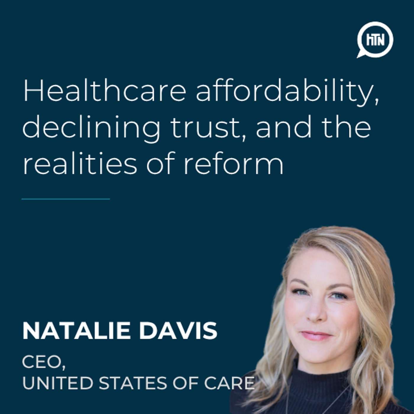 Healthcare affordability, declining trust, and the realities of reform | Natalie Davis (United States of Care)