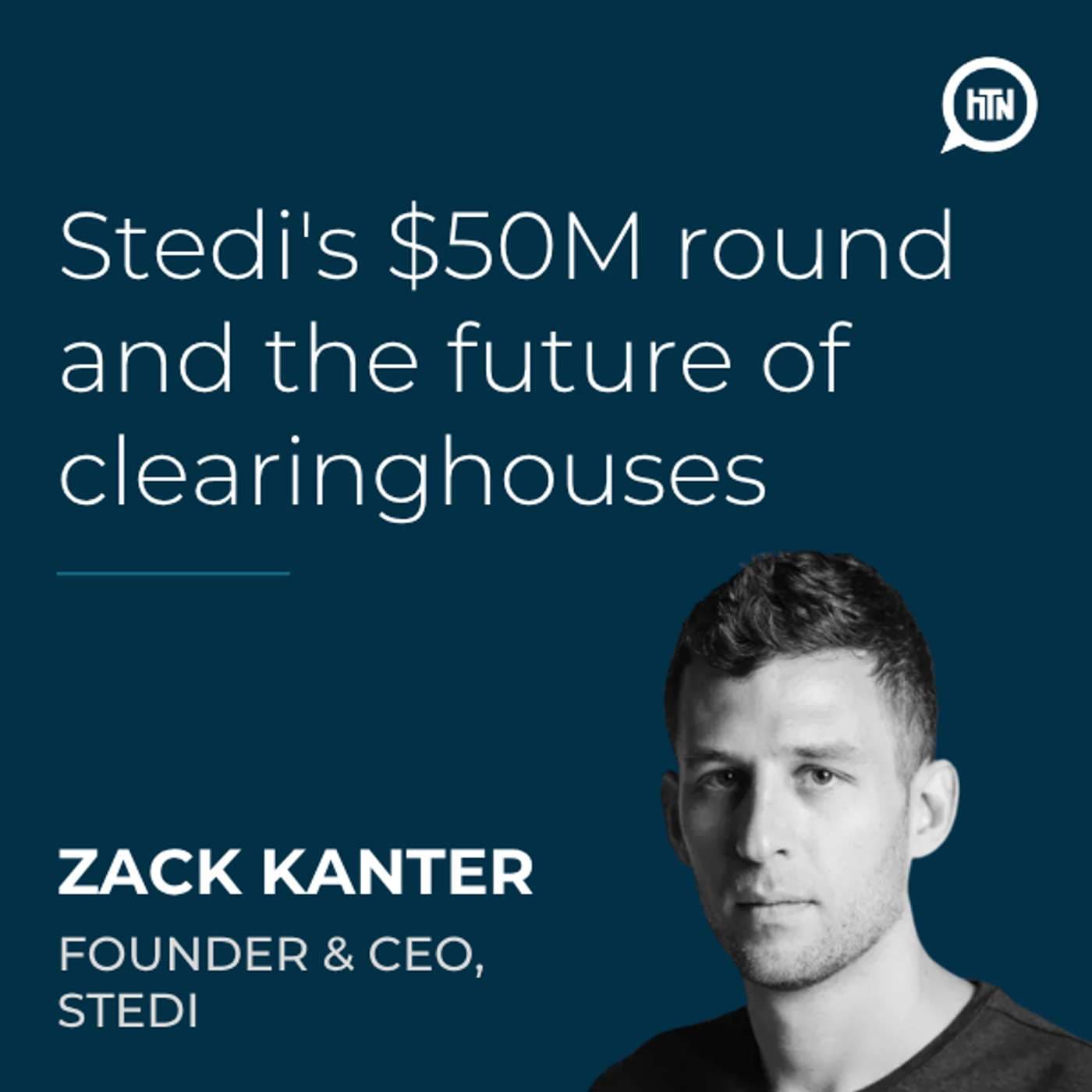 Stedi's $50M round and the future of clearinghouses with Zack Kanter, Founder & CEO