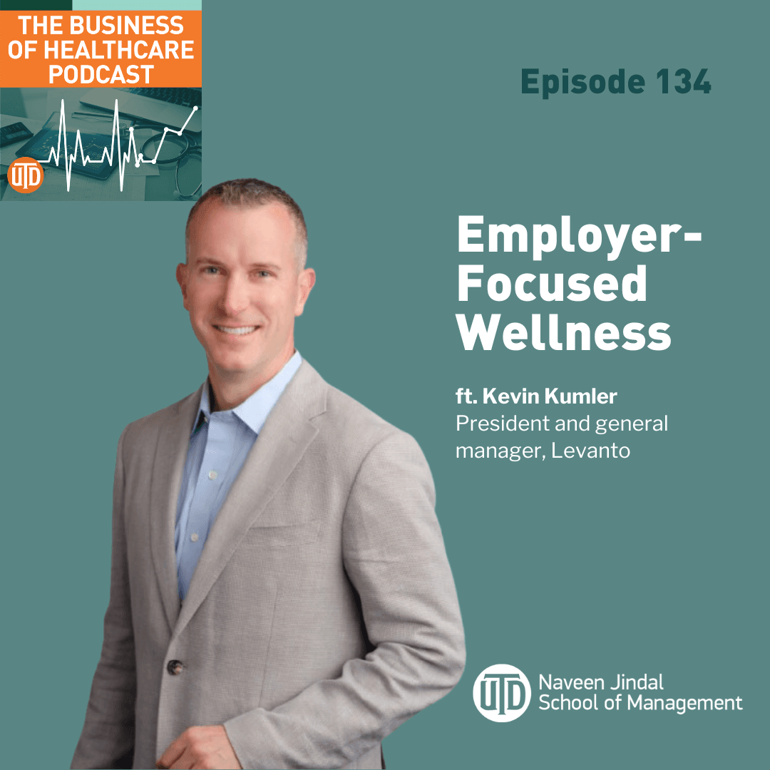 The Business of Healthcare Podcast, Episode 134: Employer-Focused Wellness