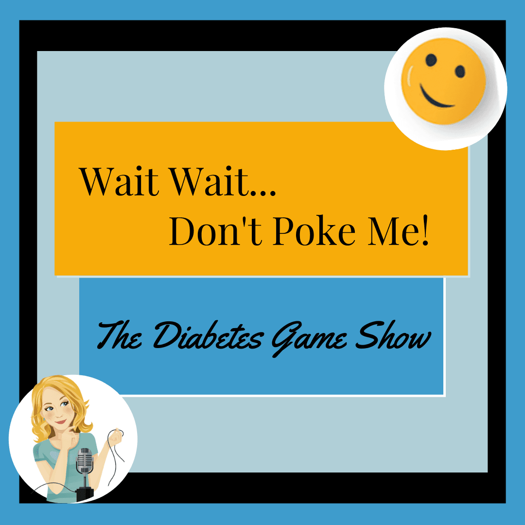 "Wait Wait.. Don't Poke Me!" The Diabetes Game Show