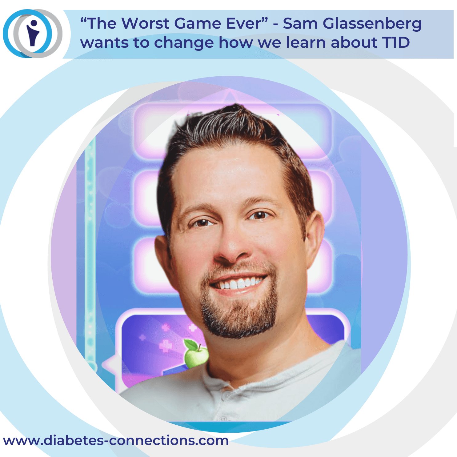 "The Worst Game Ever" - Sam Glassenberg wants to change how we learn about T1D