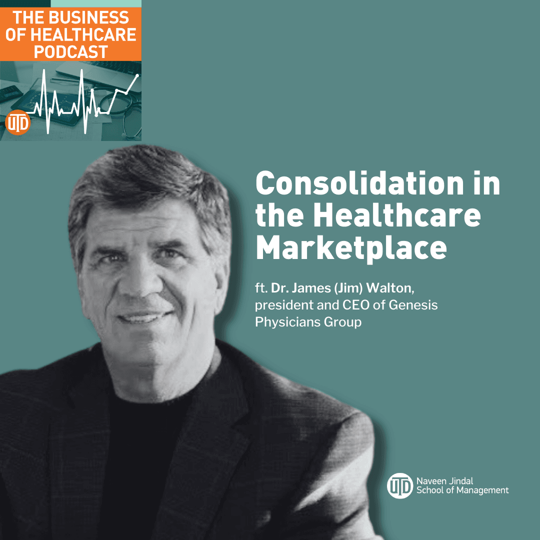 The Business of Healthcare Podcast, Episode 98: Consolidation in the Healthcare Marketplace