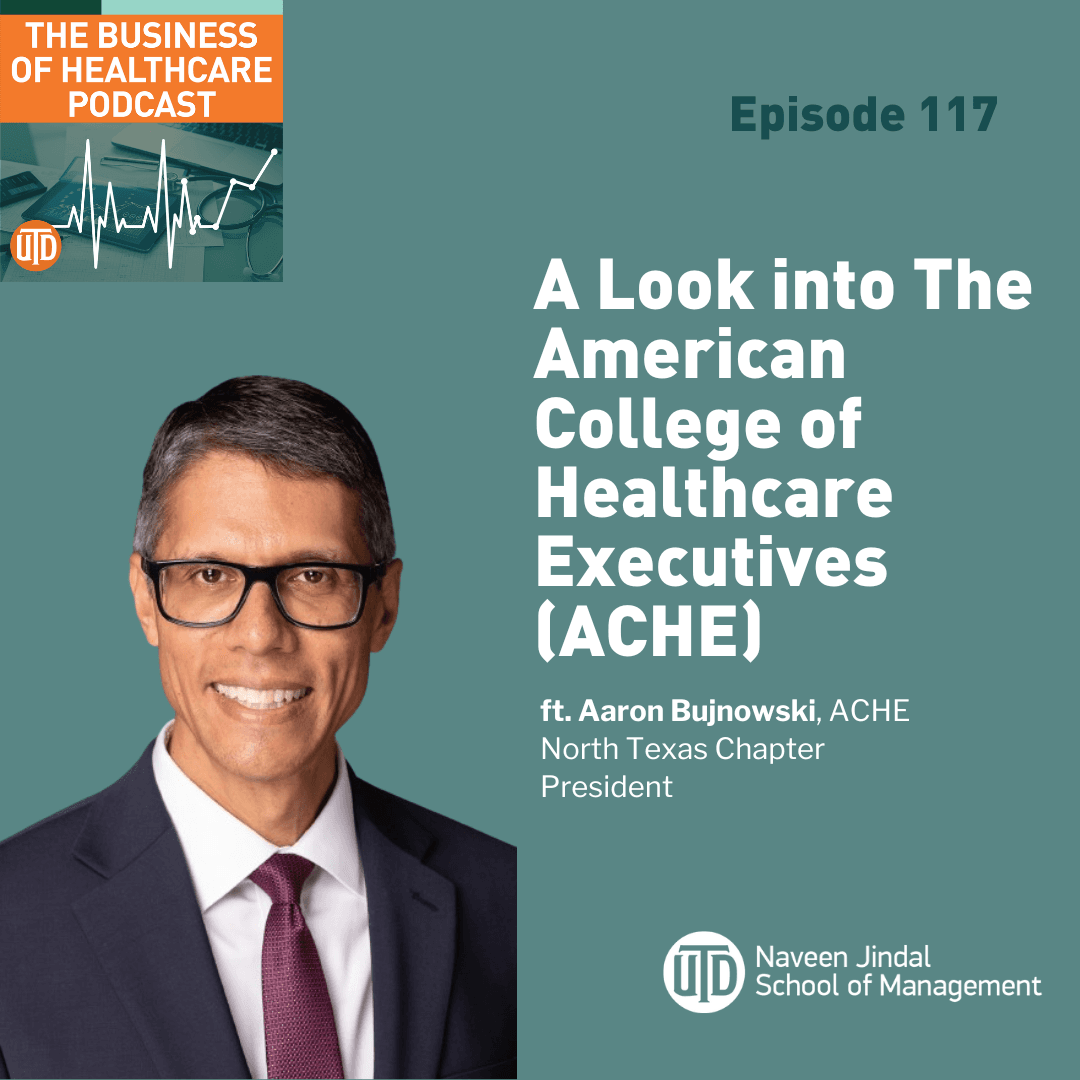 The Business of Healthcare Podcast, Episode 117: A Look into The American College of Healthcare Executives (ACHE)