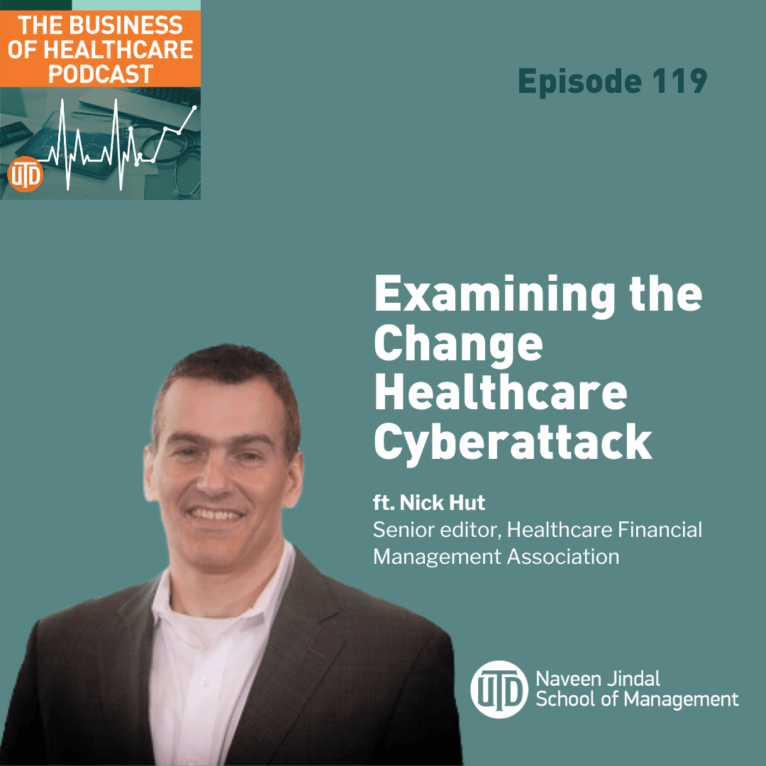 The Business of Healthcare Podcast, Episode 119: Examining the Change Healthcare Cyberattack