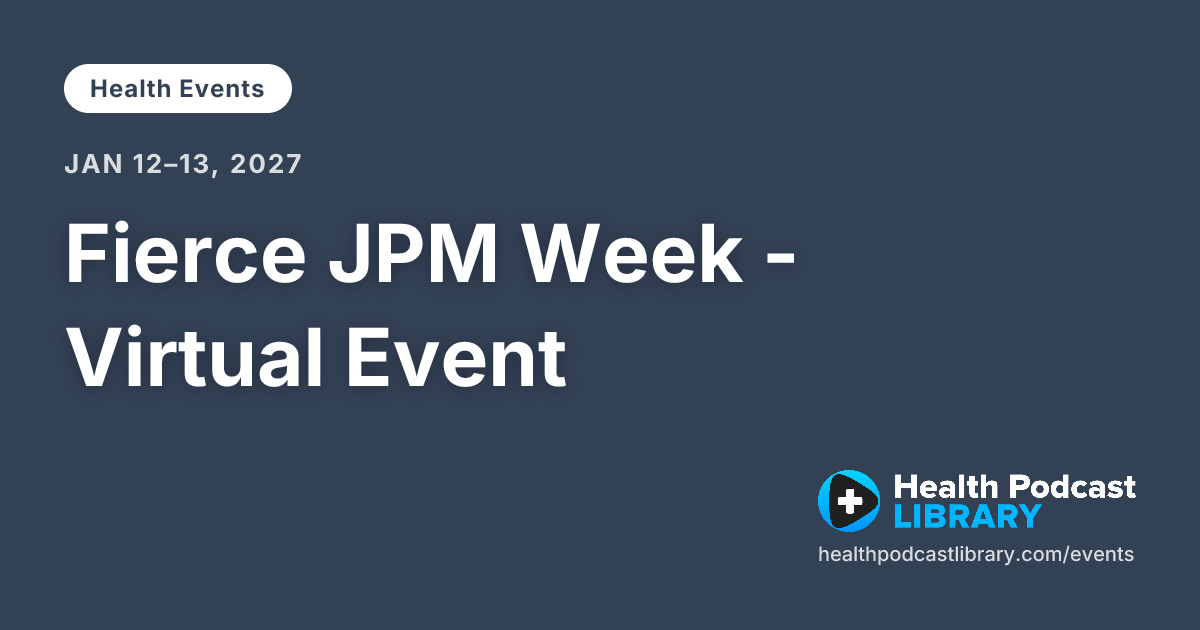 Fierce JPM Week - Virtual Event