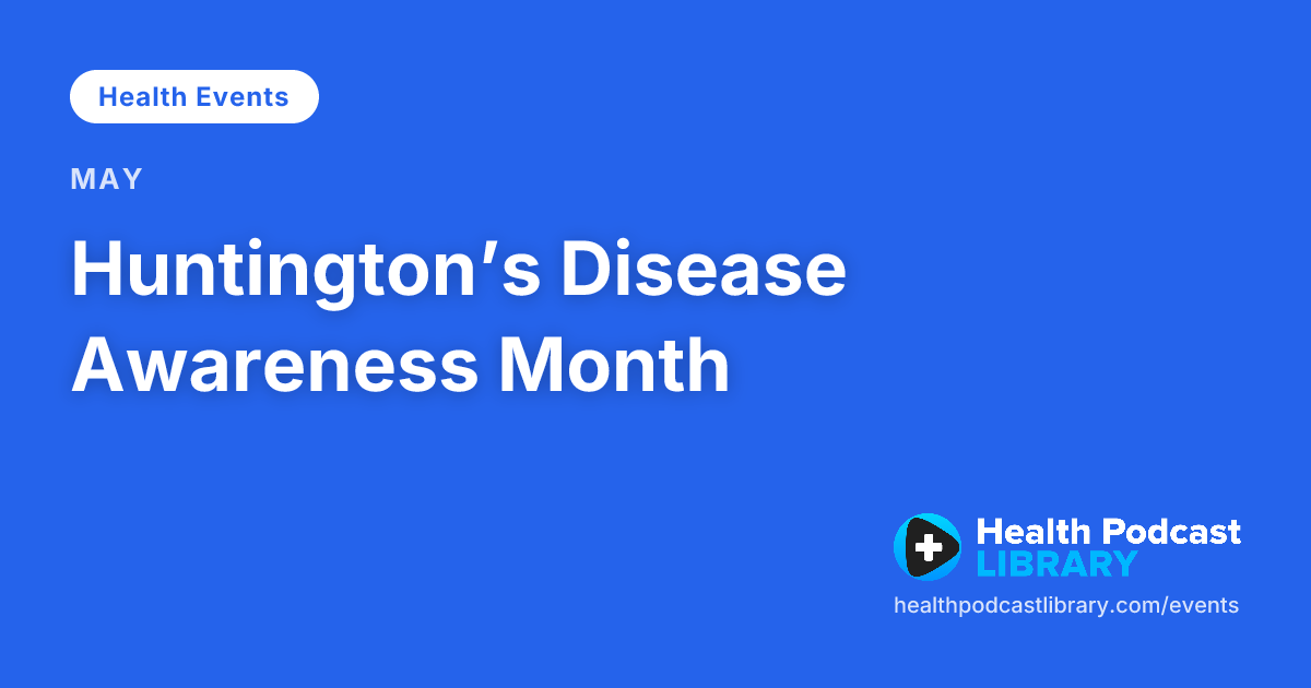 Huntington’s Disease Awareness Month