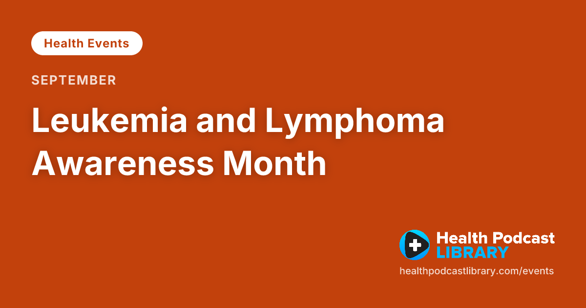 Leukemia and Lymphoma Awareness Month