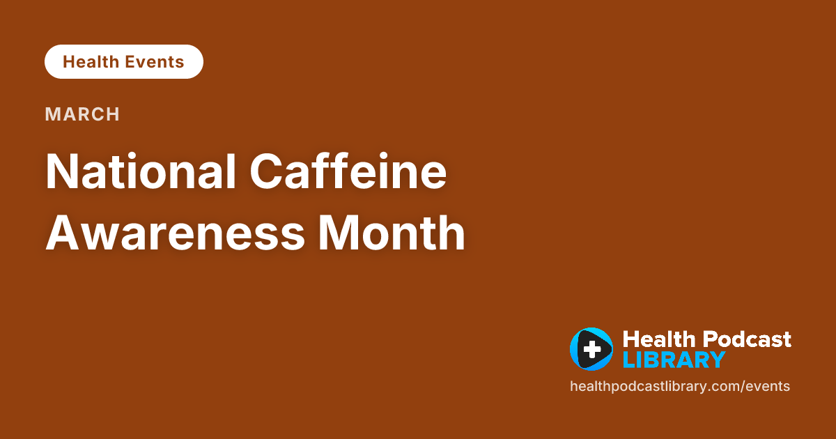 National Caffeine Awareness Month