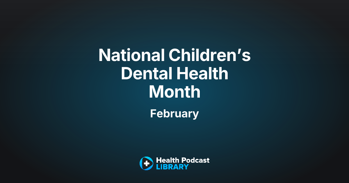 National Children’s Dental Health Month
