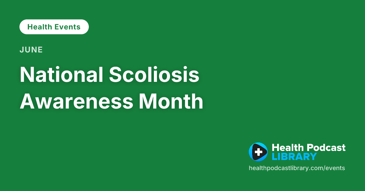 National Scoliosis Awareness Month