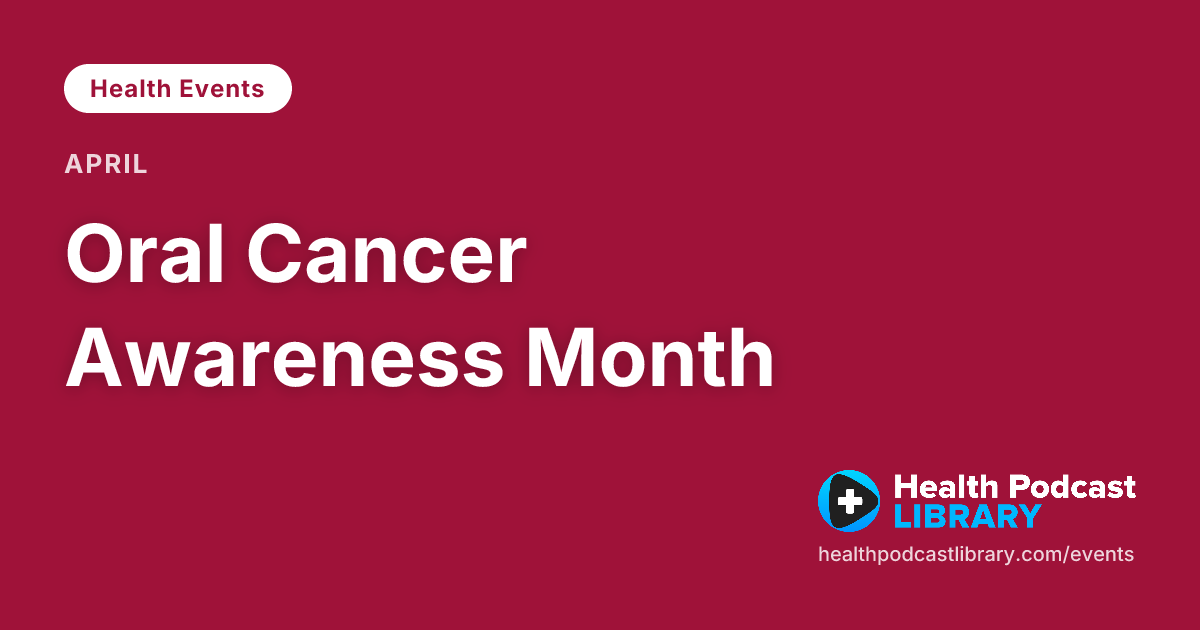 Oral Cancer Awareness Month